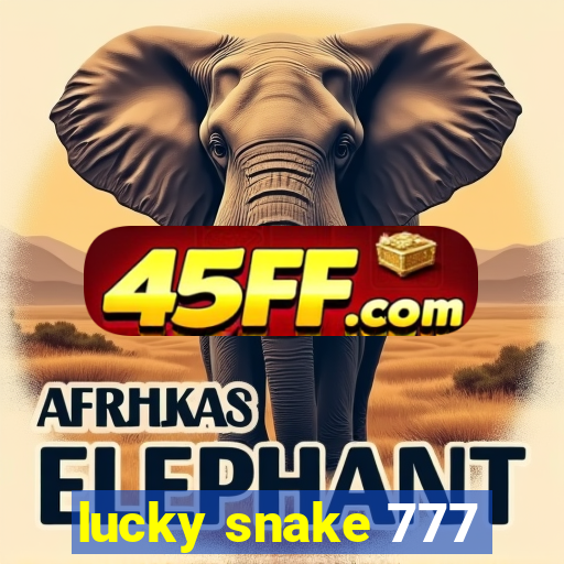 lucky snake 777